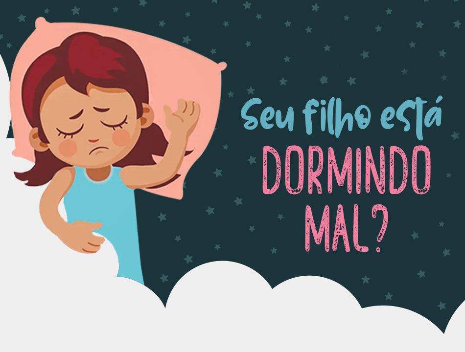 Seu filho está dormindo mal? Separamos 10 dicas que farão seu filho dormir melhor