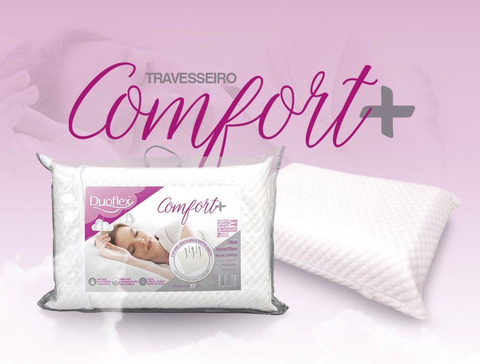 COMFORT+ - IMAGINE A SENSAÇÃO DE DEITAR EM UMA NUVEM BEM FOFINHA